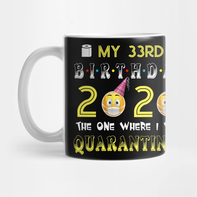 my 33rd Birthday 2020 The One Where I Was Quarantined Funny Toilet Paper by Jane Sky